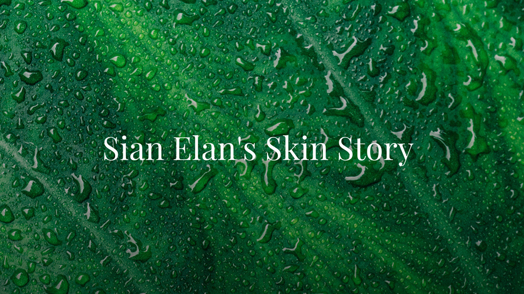 Founder Sian Elan's Skin Story